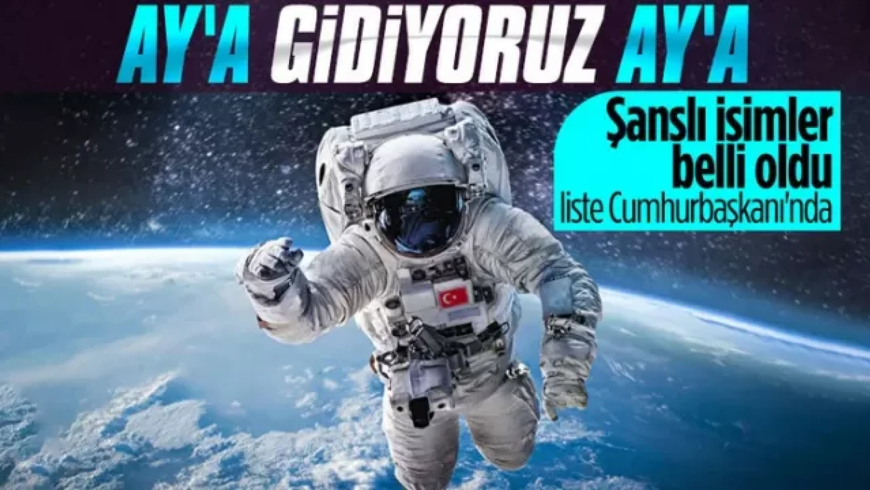 Mustafa Varank: Uzaya gidecek adaylar belli