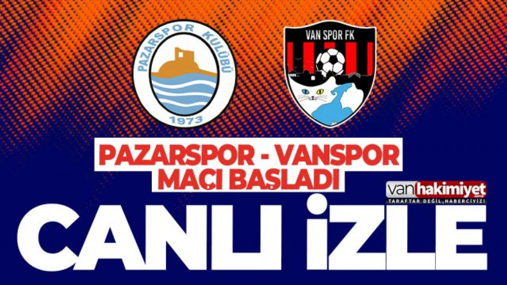 Pazarspor - Vanspor maçı CANLI İZLE