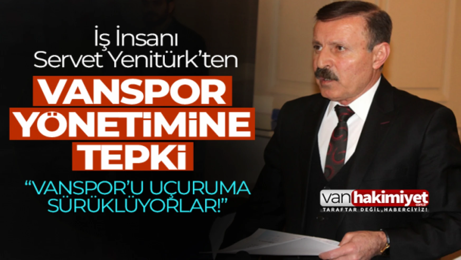Servet Yenitürk'ten Vanspor yönetimine tepki!
