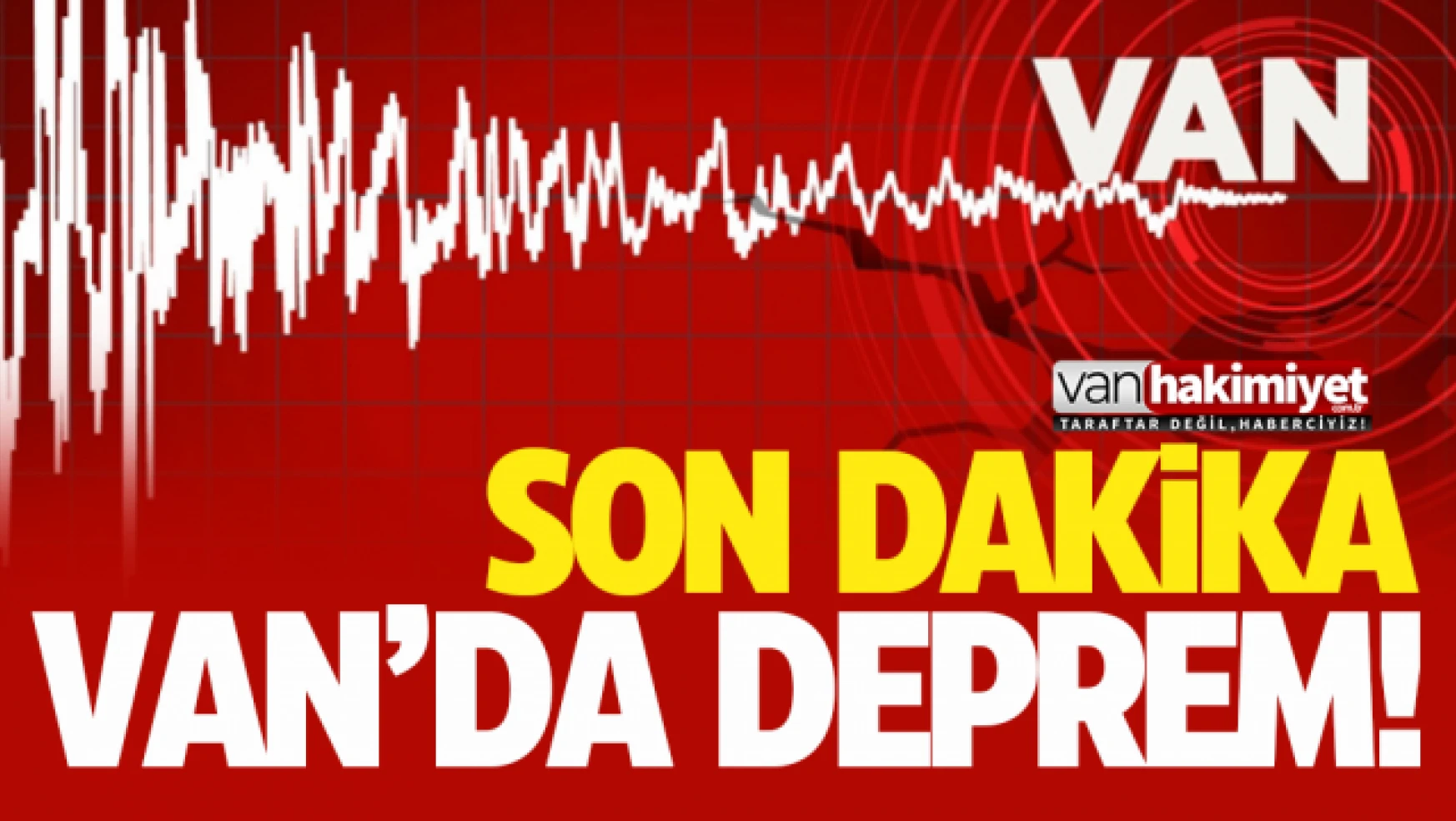Son Dakika: Van'da korkutan deprem!