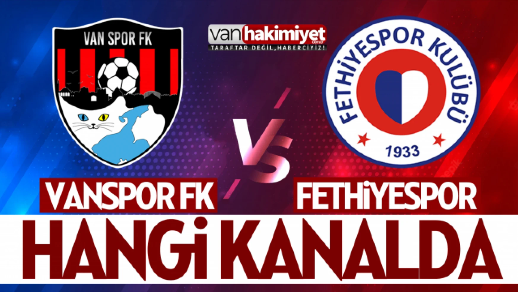 Vanspor - Fethiyespor maçı hangi kanalda?