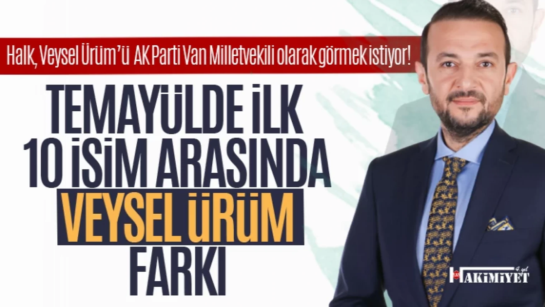 AK Parti Van Milletvekili aday adayı Veysel Ürüm'ün temayül farkı!