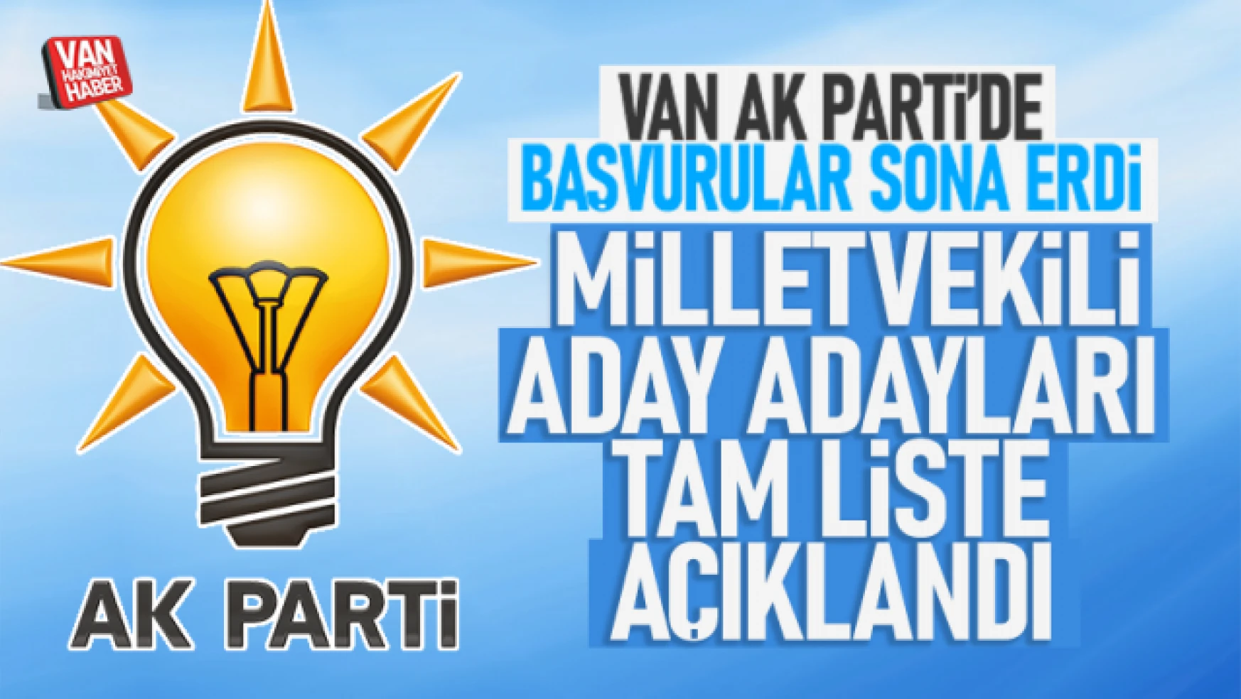 AK Parti Van Milletvekili aday adaylık başvuruları sona erdi! İşte kesin liste...