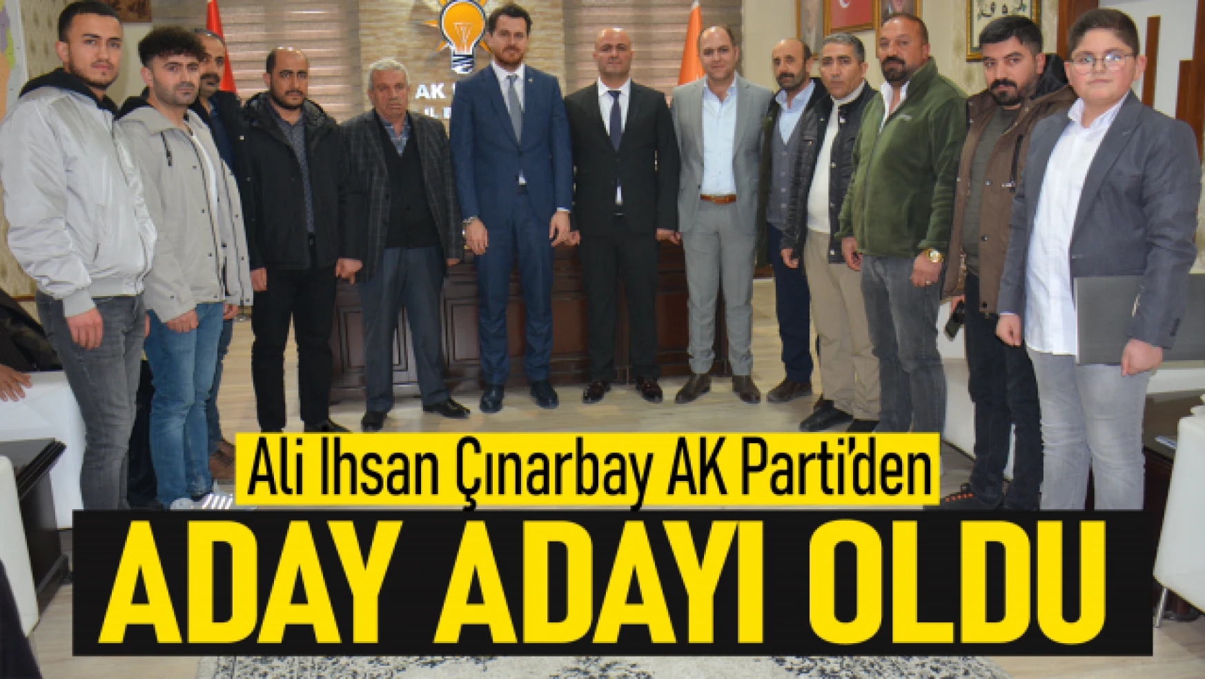 Ali İhsan Çınarbay AK Parti'den aday adaylık başvurusu yaptı