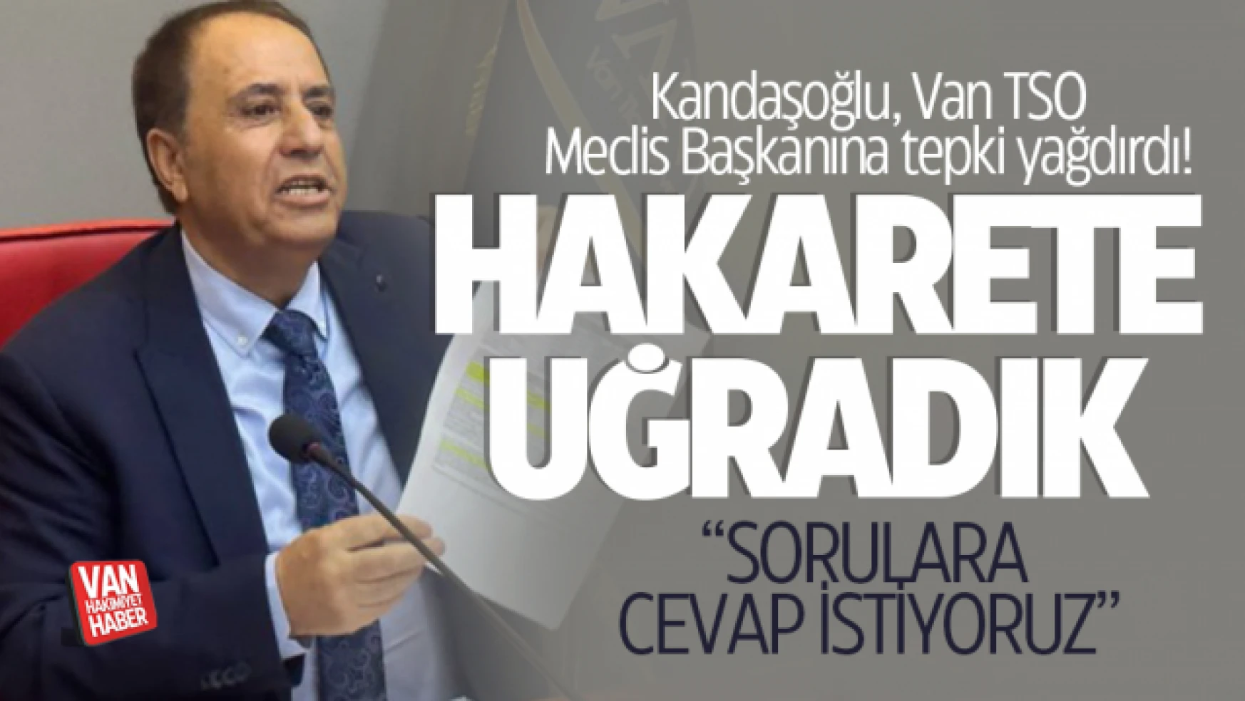 Başkan Kandaşoğlu, 'Meclis başkanının artistliği ile hakarete uğradık!'
