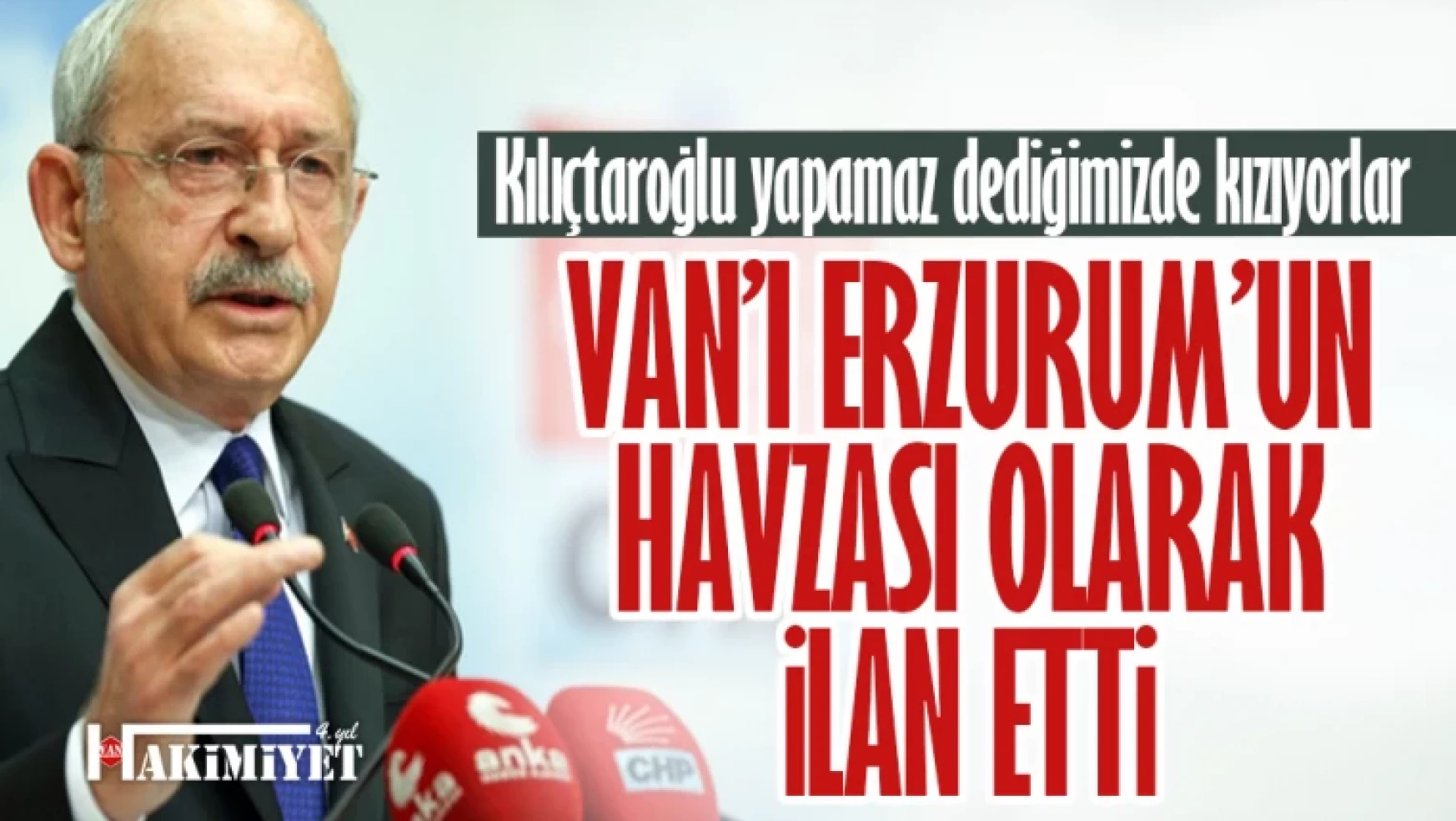 Cumhurbaşkanı adayı Kemal Kılıçtaroğlu Van'ı Erzurum'un havzası ilan etti