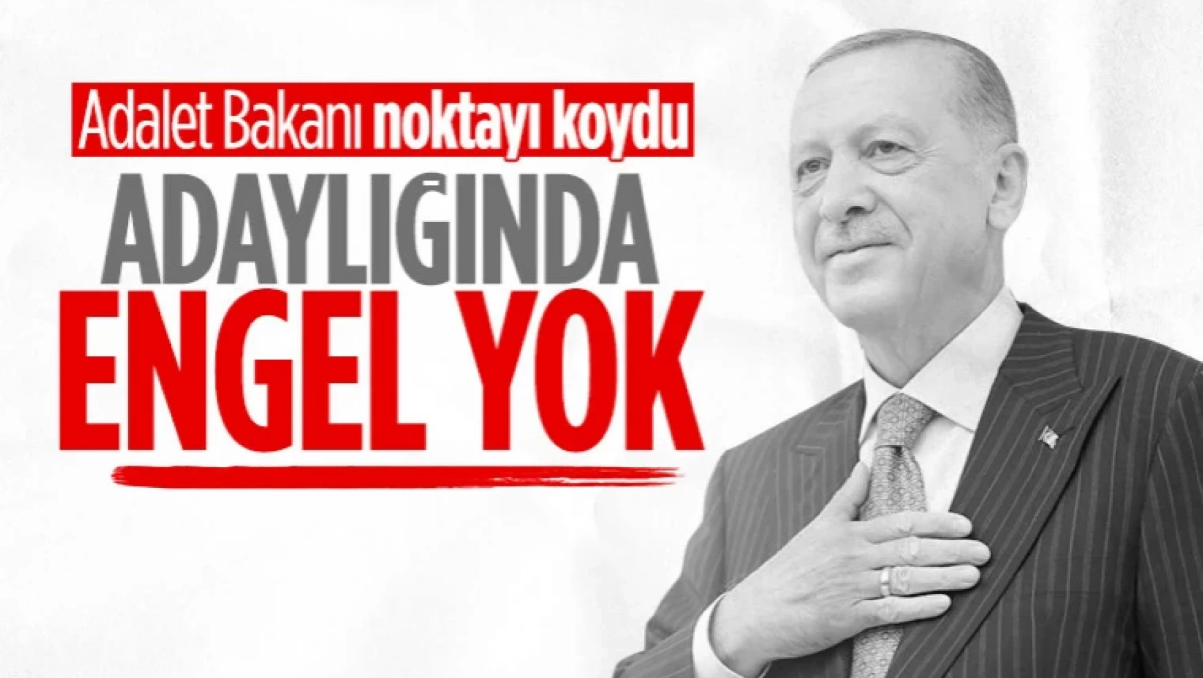 Cumhurbaşkanı Erdoğan'ın adaylığının önünde engel yok