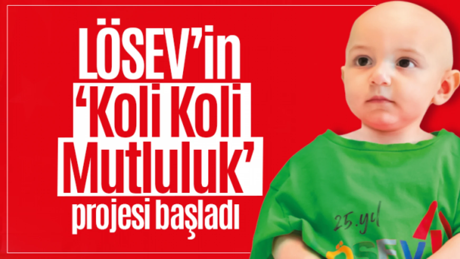 LÖSEV'in 'Koli Koli Mutluluk' Ramazan kampanyası başladı