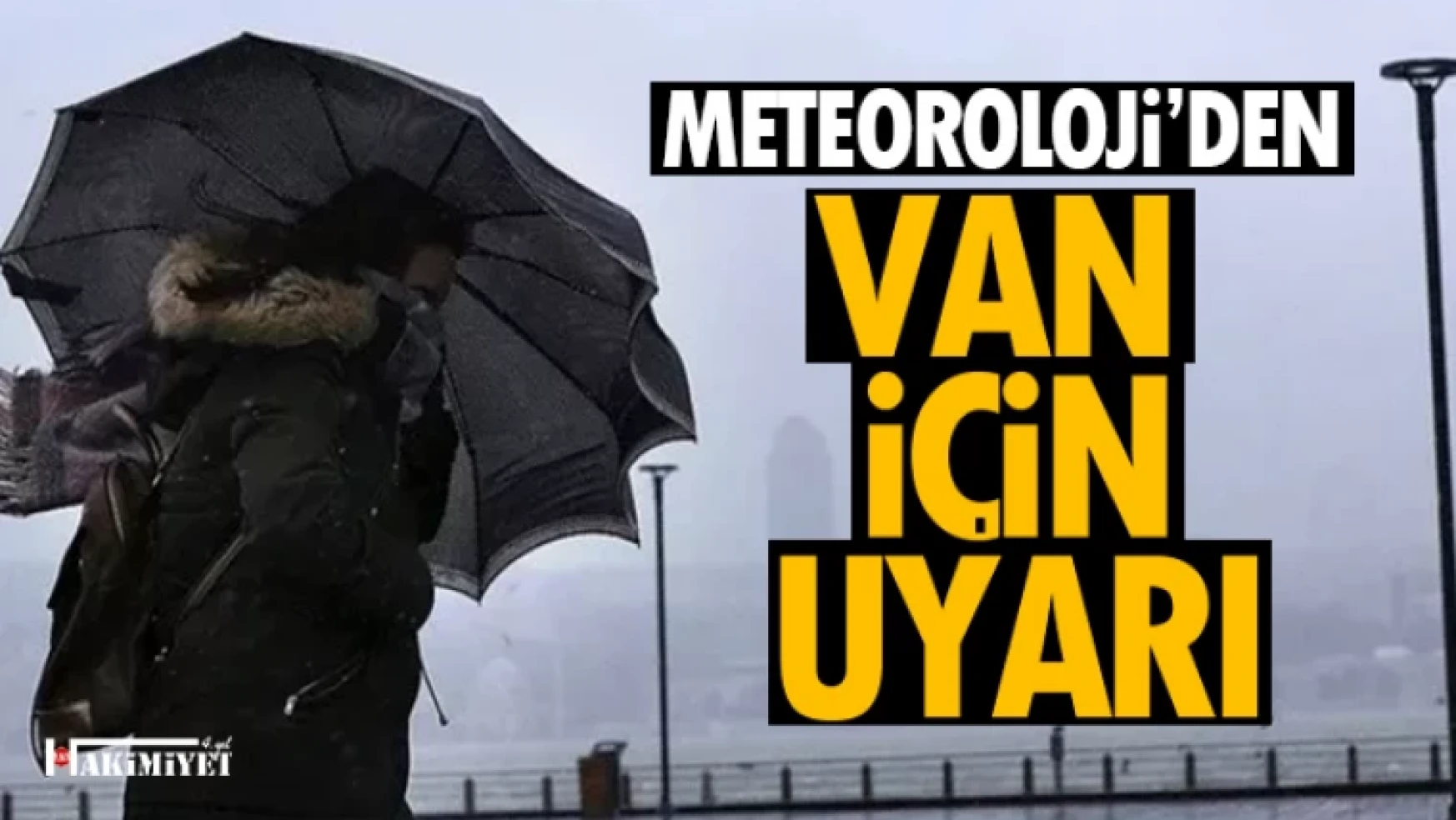 Meteorolojiden Van'a kuvvetli kar yağışı uyarısı