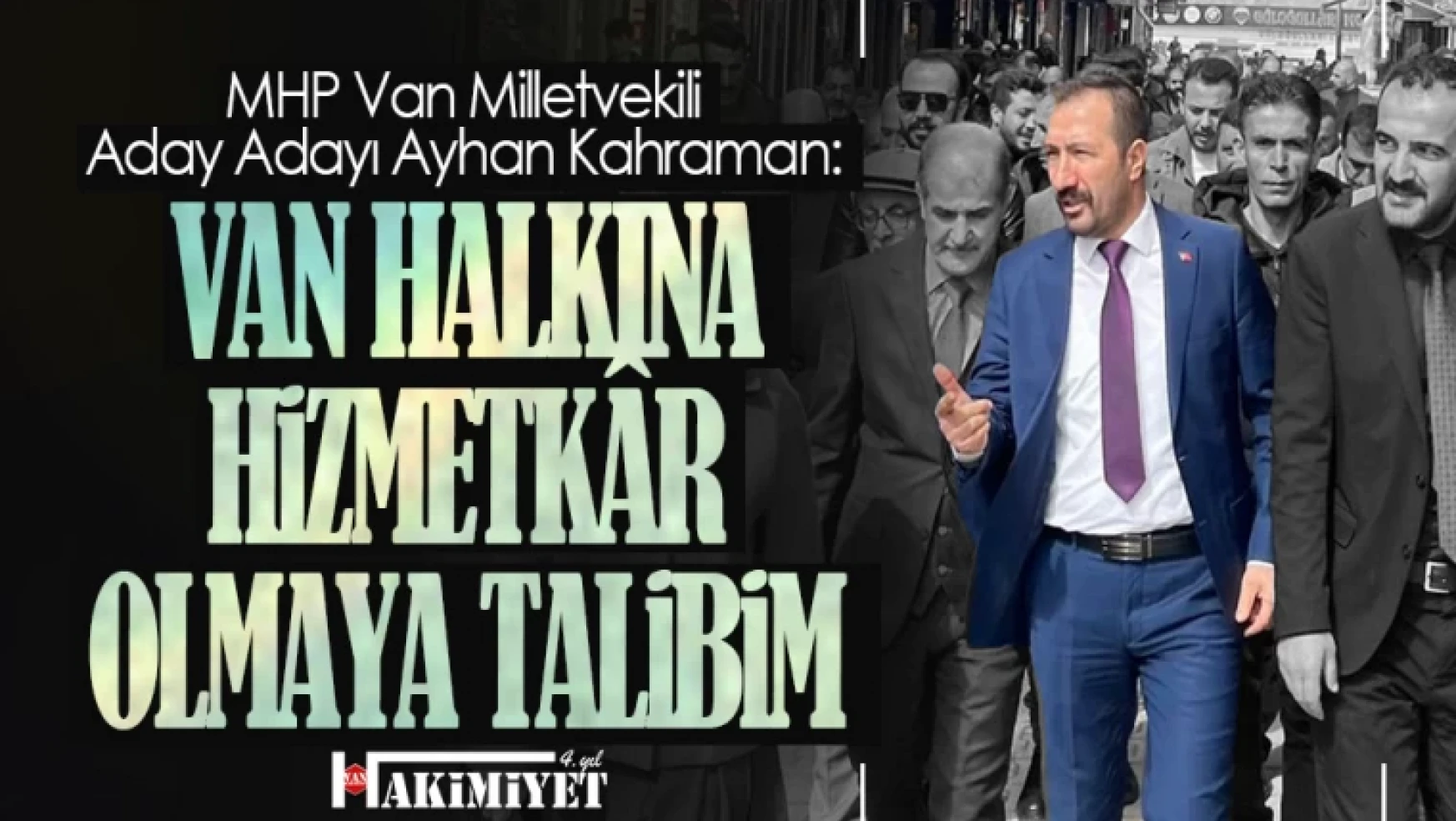 MHP Van Milletvekili aday adayı Ayhan Kahraman çalışmalarını sürdürüyor