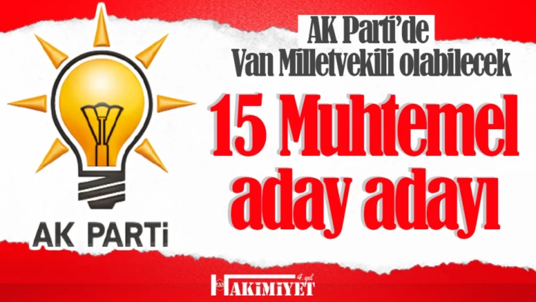 Van AK Parti'de Milletvekili olabilecek 15 muhtemel isim