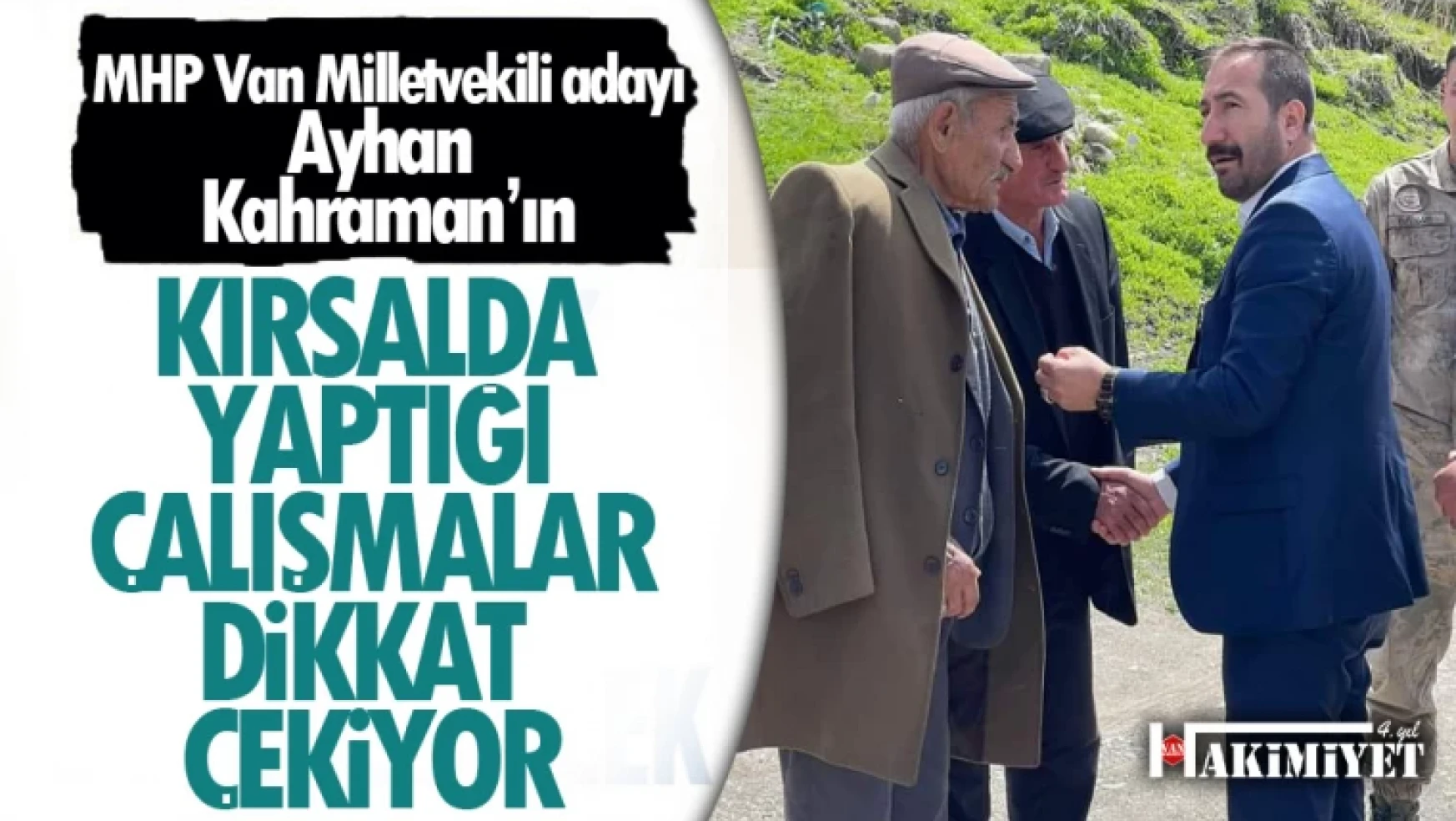 MHP Van Milletvekili Kahraman seçim çalışmalarına devam ediyor