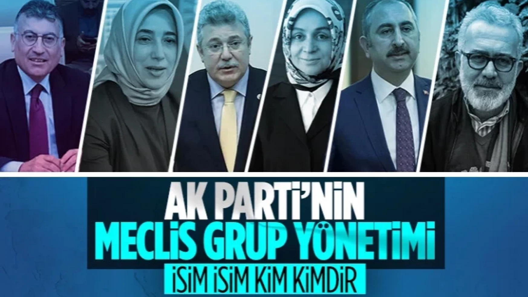AK Parti Meclis Grup Yönetiminde kimler yer aldı?