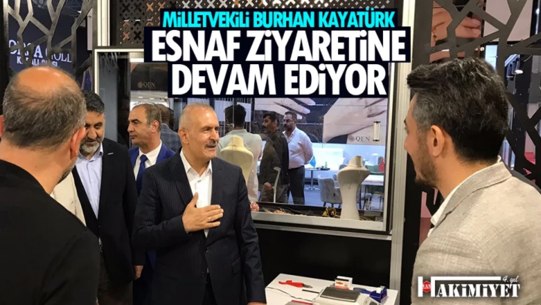 AK Parti Van Milletvekili Burhan Kayatürk ziyaretlerine devam ediyor