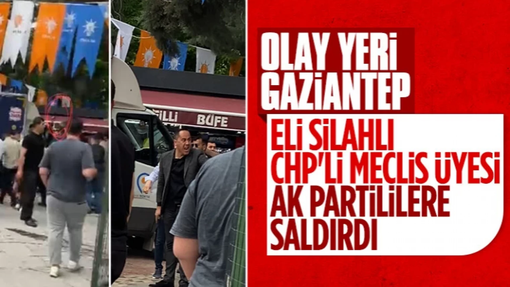 Gaziantep'te CHP'li ve İyi Partililerden AK Parti standına silahlı saldırı
