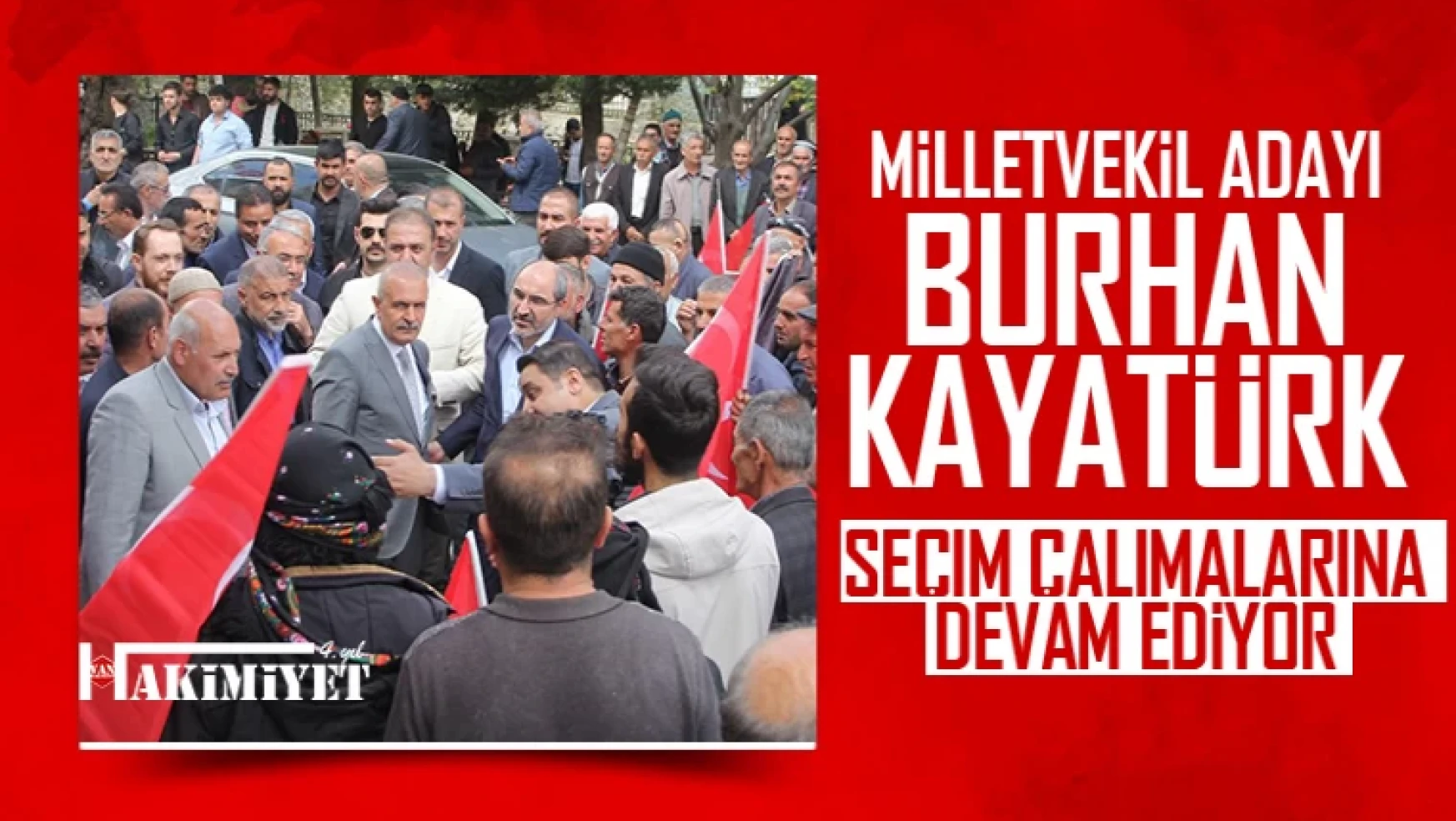 Milletvekili adayı Kayatürk'ün seçim çalışmaları hız kesmeden devam ediyor
