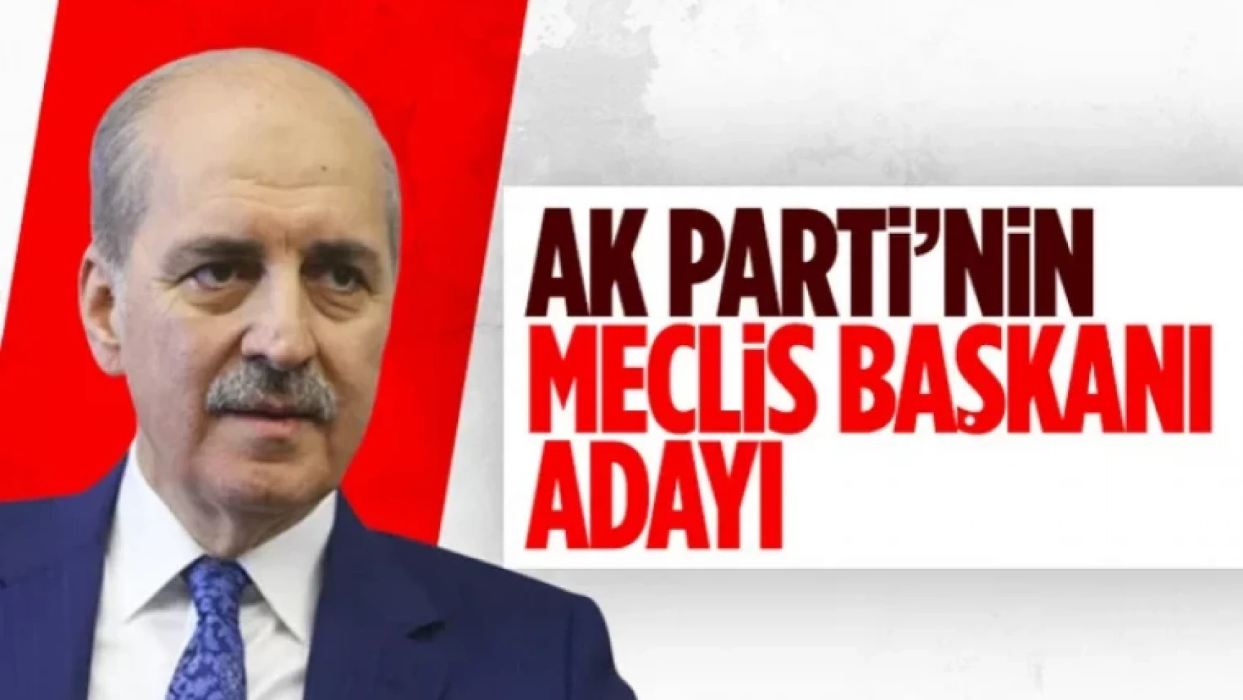 AK Parti'nin Meclis Başkan adayı Numan Kurtulmuş oldu