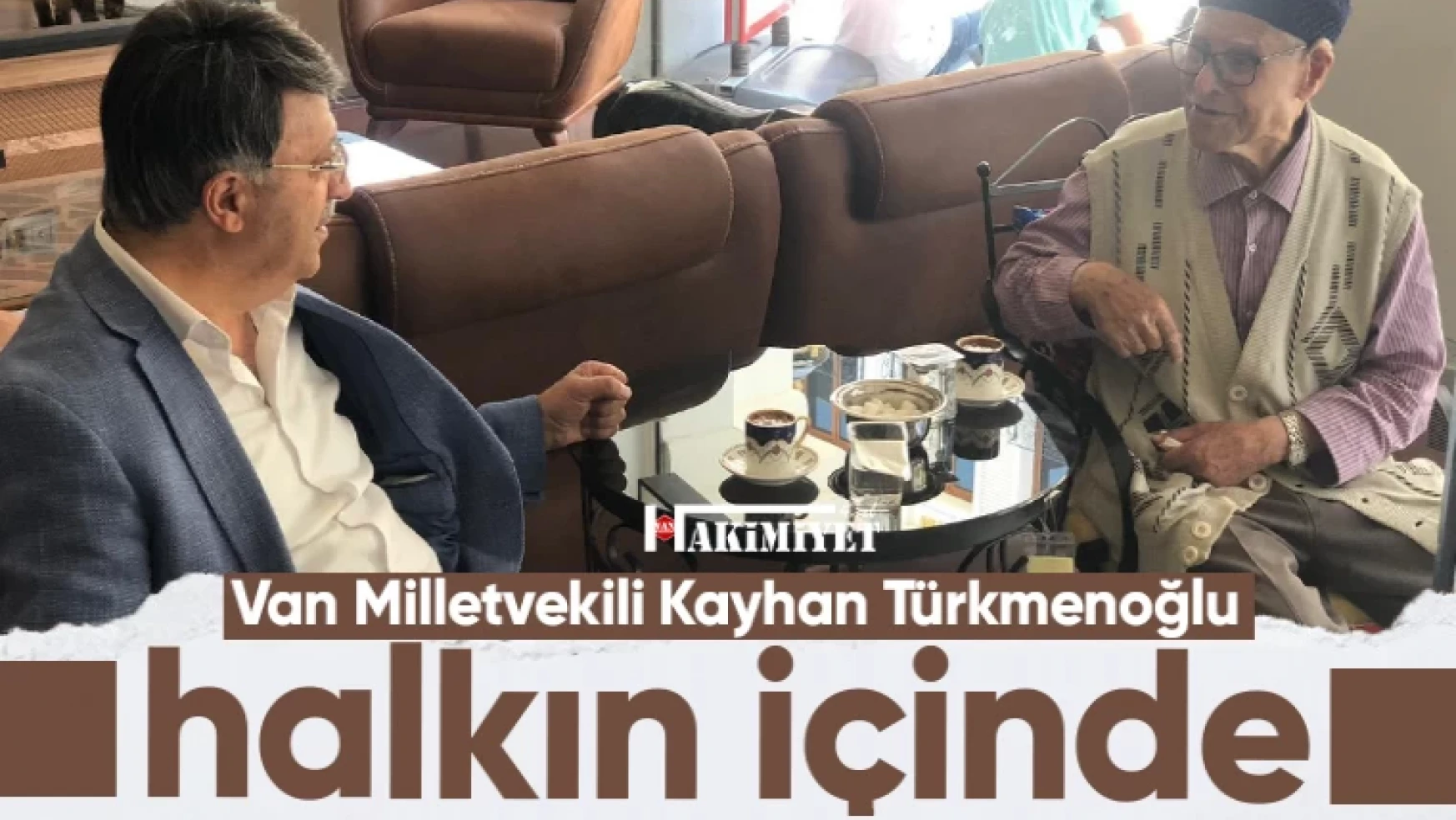 AK Parti Van Milletvekili Türkmenoğlu sahaya indi