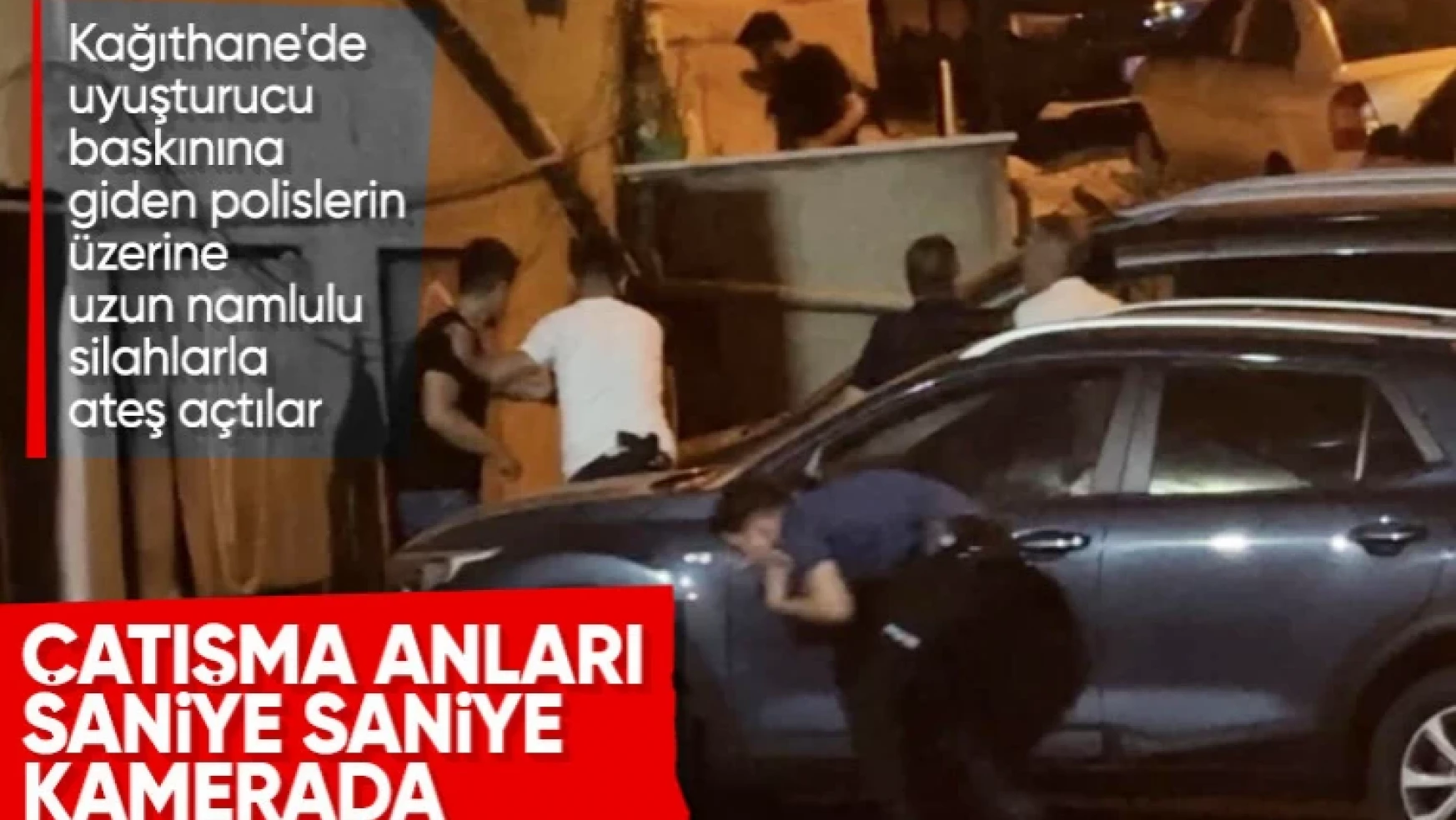 İstanbul Kağıthane'de polisin şehit olduğu çatışma anları kamerada