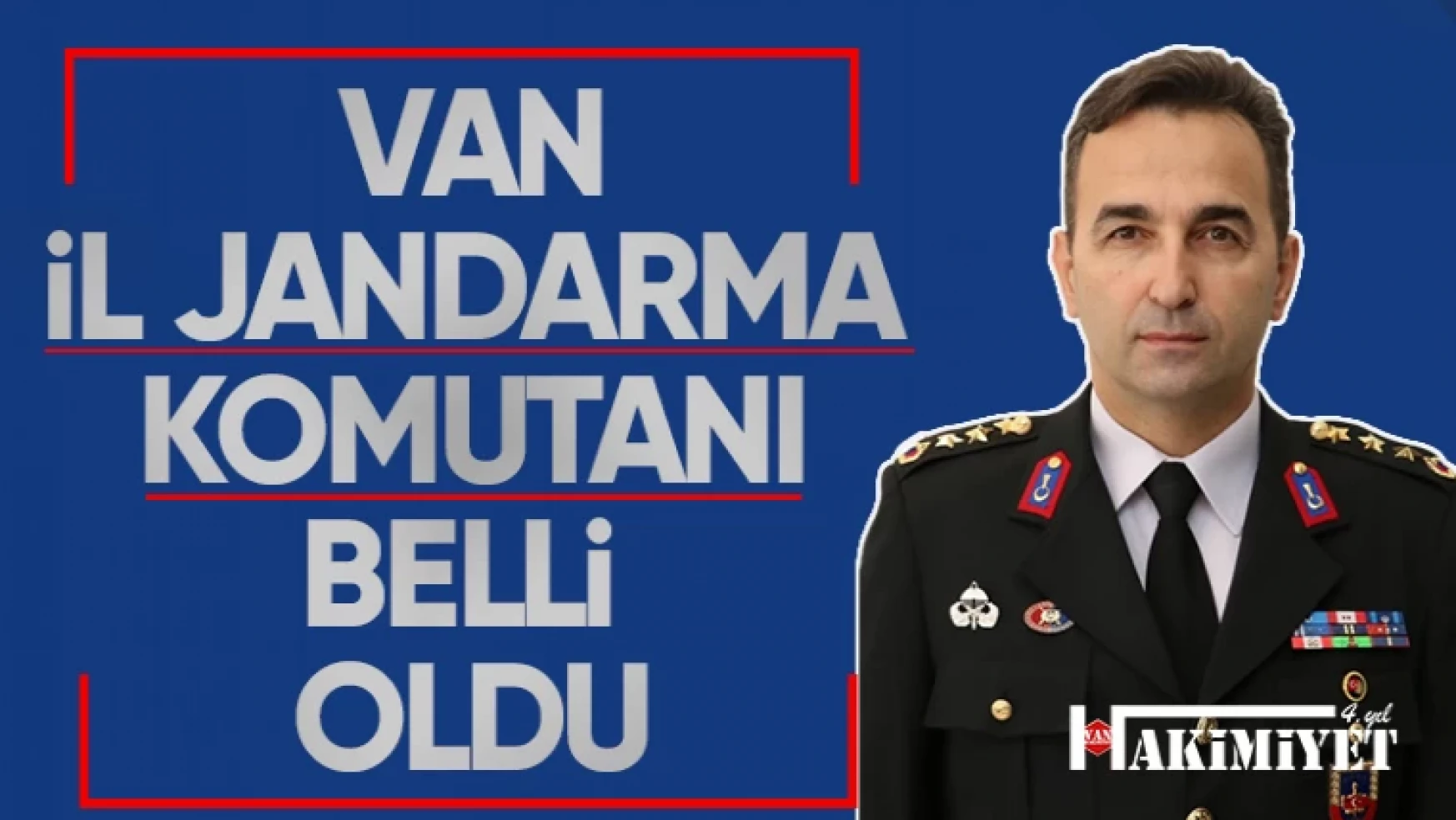 Van İl Jandarma Komutanı belli oldu