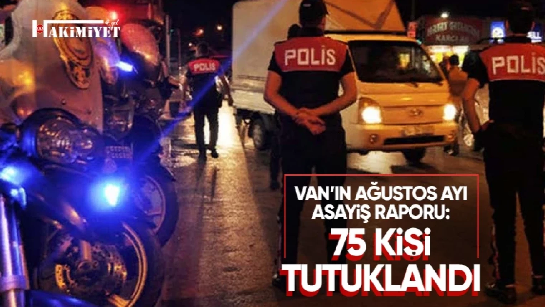 Ağustos ayında 75 kişi tutuklandı