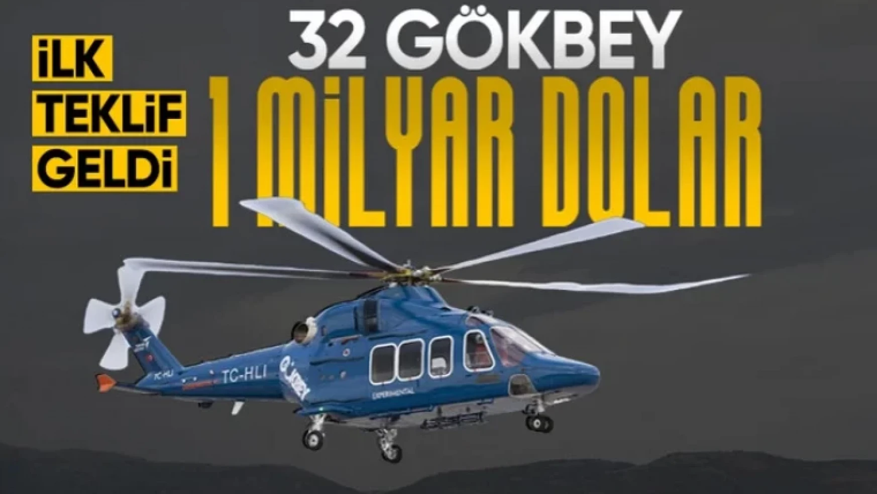 Milli helikopter Gökbey'e yurt dışından talip: 1 milyar dolarlık teklif