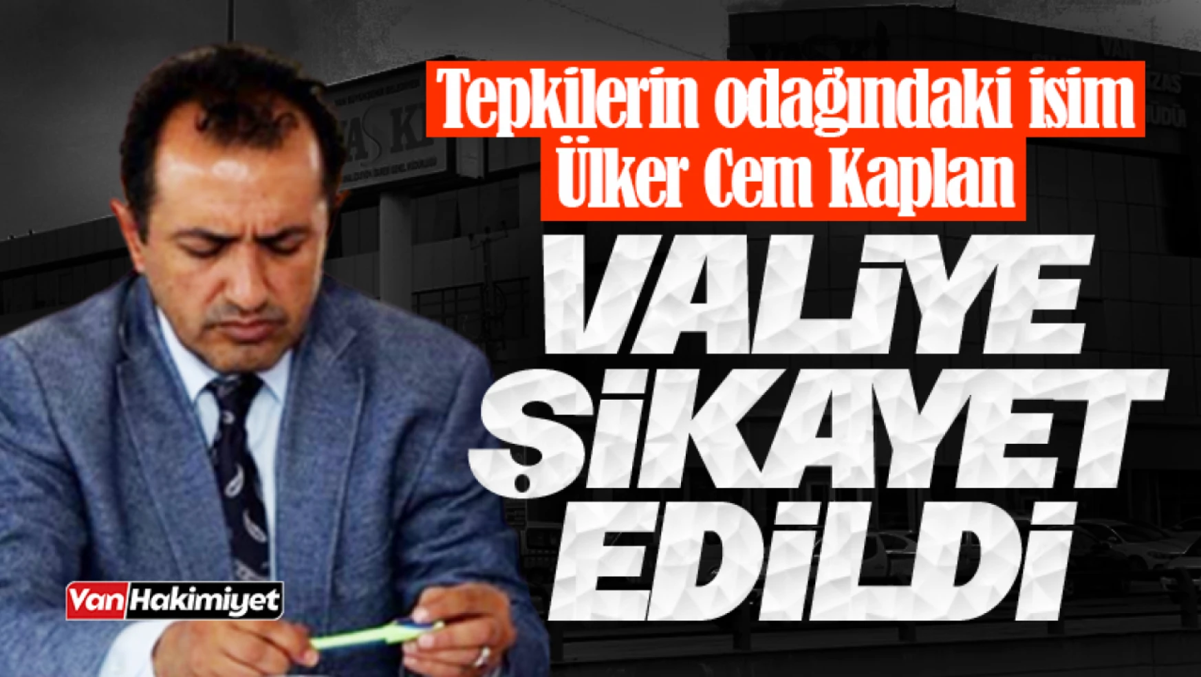 Muhtarlar Müdür Kaplan'ı Vali Balcı'ya şikâyet etti