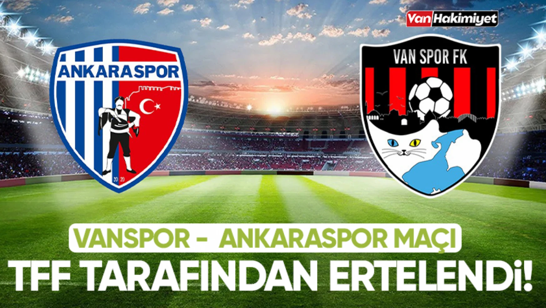 Van Spor – Ankaraspor maçı ertelendi!