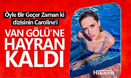 Ünlü oyuncu Wilma Elles, Van Gölü'nde yüzdü