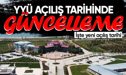 Yüzüncü Yıl Üniversitesi açılış tarihini güncelledi