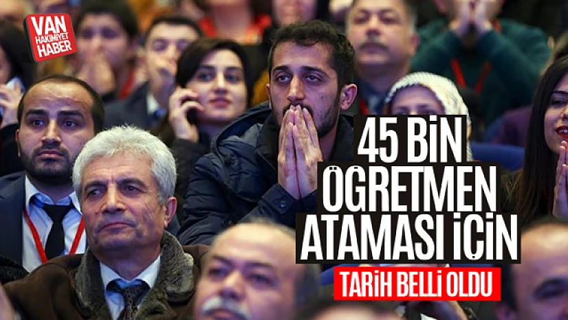 45 bin öğretmen ataması ne zaman? Tarih belli oldu