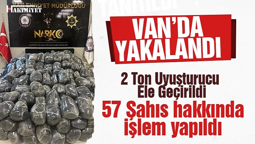 Van'da 2 Ton Uyuşturucu Ele Geçirildi